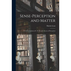 Sense-perception and Matter: a Critical Analysis of C. D. Broad's Theory of Perception