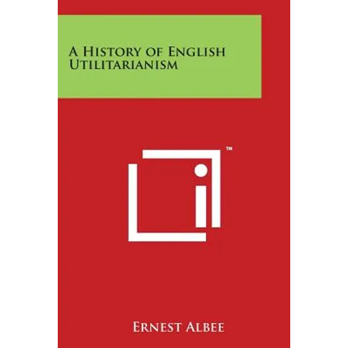 A History of English Utilitarianism