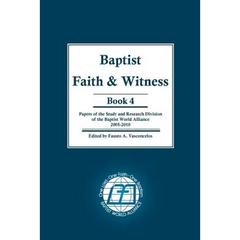 Baptist Faith & Witness Book 4: Papers of the Study and Research Division of the Baptist World Alliance