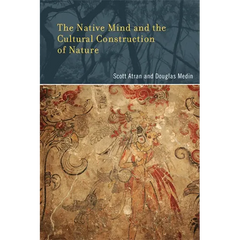 The Native Mind and the Cultural Construction of Nature