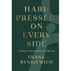Hard Pressed on Every Side: a memoir of faith found in suffering