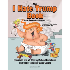 The I Hate Trump Book: Past, Present & Future*
