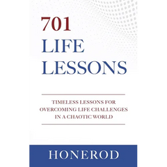 701 Life Lessons: Timeless Lessons for Overcoming Life Challenges in a Chaotic World