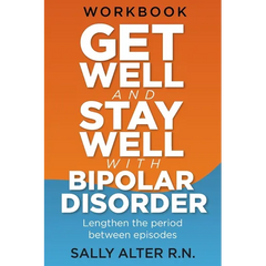 Get Well and Stay Well with Bipolar Disorder: Lengthen the periods between episodes