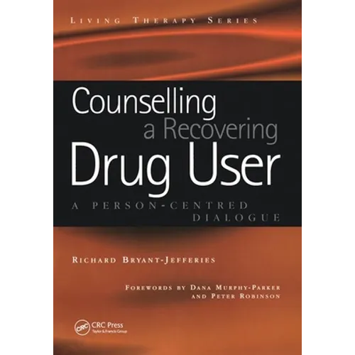 Counselling a Recovering Drug User: A Person-Centered Dialogue
