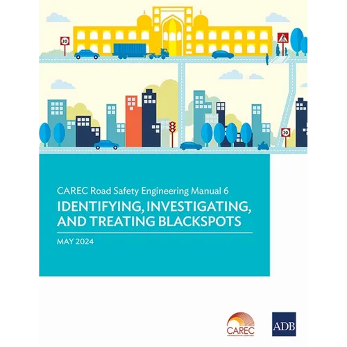 Carec Road Safety Engineering Manual 6: Identifying, Investigating, and Treating Blackspots