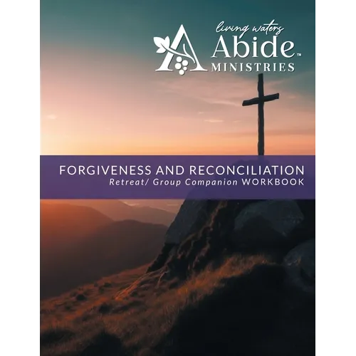 Forgiveness & Reconciliation - Retreat / Companion Workbook