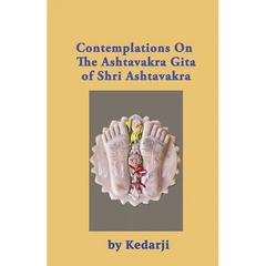 Contemplations On the Ashtavakra Gita of Shri Ashtavakra