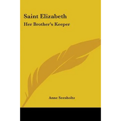 Saint Elizabeth: Her Brother's Keeper