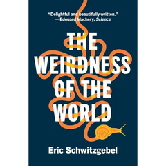 The Weirdness of the World
