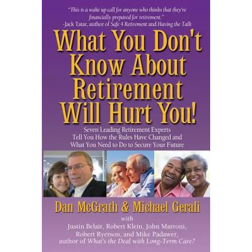 What You Don't Know About Retirement Will Hurt You!