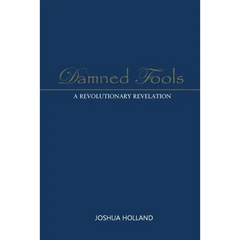 Damned Fools: A Revolutionary Revelation