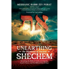 Unearthing the Mysteries of Ancient Shechem: Revealing the Hidden Truths of Golgotha, Israel's Future, and the Biblical End of Days