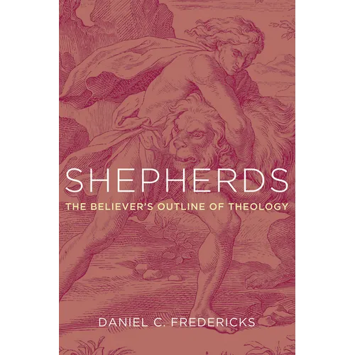 Shepherds: The Believer's Outline of Theology