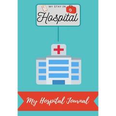 My Stay In Hospital: My Hospital Journal