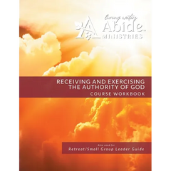 Receiving and Exercising Our Authority from God - Workbook (& Leader Guide)