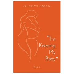 "I'm Keeping My Baby": Book 1