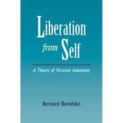 Liberation from Self: A Theory of Personal Autonomy