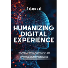 Humanizing Digital Experience: Converging Cognitive Ergonomics and Technology in Modern Marketing
