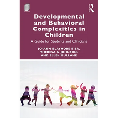 Developmental and Behavioral Complexities in Children: A Guide for Students and Clinicians