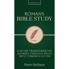 Romans Bible Study: A 40-Day Transformative Journey Through Paul's Most Powerful Letter