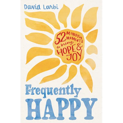 Frequently Happy: 52 Mindful Moments to Bring Hope and Joy
