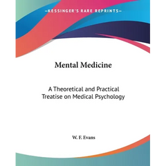 Mental Medicine: A Theoretical and Practical Treatise on Medical Psychology