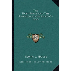 The Holy Spirit And The Superconscious Mind Of God