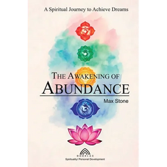 The Awakening of Abundance: A Spiritual Journey to Achieve Dreams