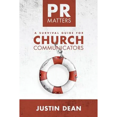 PR Matters: A Survival Guide for Church Communicators