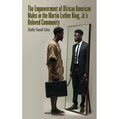 The Empowerment of African American Males in Martin Luther King, Jr's Beloved Community