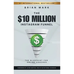 The $10 Million Instagram Funnel: The Blueprint for Online Coaches
