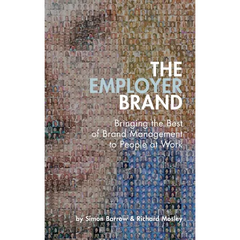 The Employer Brand: Bringing the Best of Brand Management to People at Work