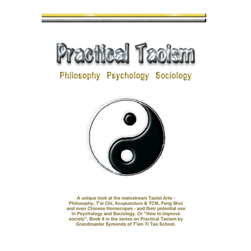 Practical Taoism - philosophy, psychology, sociology.