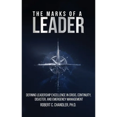 The Marks of a Leader: Defining Leadership Excellence in Crisis, Continuity, Disaster, and Emergency Management