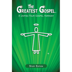 The Greatest Gospel: A Unified Four Gospel Harmony