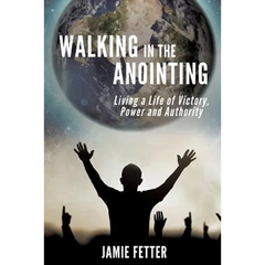 Walking in the Anointing