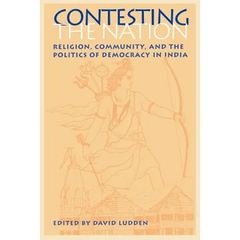 Contesting the Nation: Religion, Community, and the Politics of Democracy in India