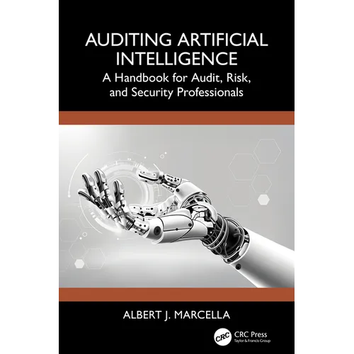 Auditing Artificial Intelligence: A Handbook for Audit, Risk, and Security Professionals