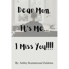 Dear Mom, it's Me.... I miss you!!