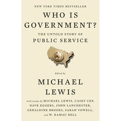 Who Is Government?: The Untold Story of Public Service