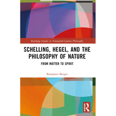 Schelling, Hegel, and the Philosophy of Nature: From Matter to Spirit