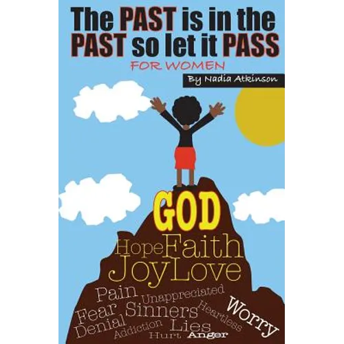 The Past is in The Past so let it Pass: For Women