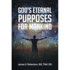 God's Eternal Purposes for Mankind