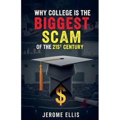 Why College is the Biggest Scam of the 21st Century