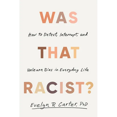 Was That Racist?: How to Detect, Interrupt, and Unlearn Bias in Everyday Life