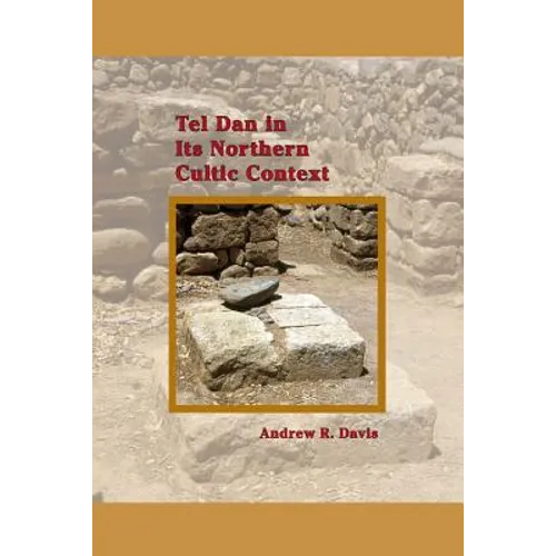 Tel Dan in Its Northern Cultic Context