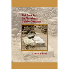 Tel Dan in Its Northern Cultic Context