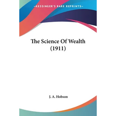 The Science Of Wealth (1911)