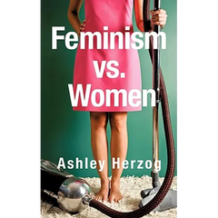 Feminism vs. Women